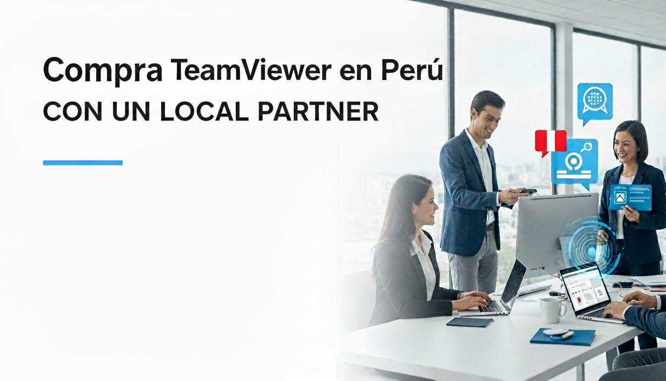 Comprar TeamViewer en Perú: ¿Partner local o compra directa?